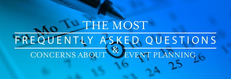Most Frequently Asked Questions and Concerns about Event Planning