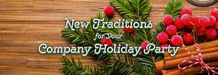 New Traditions For Your Company Holiday Party